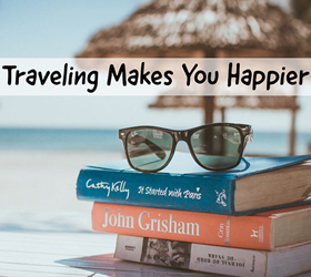Traveling Makes You Happier!